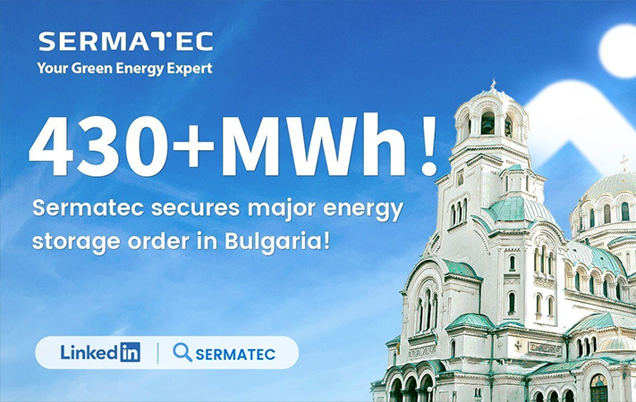 Sermatec Secures 430+ MWh Energy Storage Project in Bulgaria, Accelerating Eastern Europe's Energy Transition